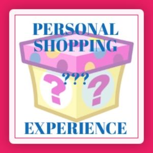 PERSONAL SHOPPING EXPERIENCE - READ FOR DETAILS
